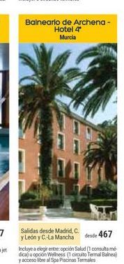 Oferta de Balneario de Archena -  Hotel 4 Murcia  desde 467  por 