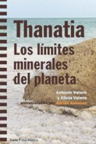 Oferta de Thanatia. Los límites minerales del planeta por 13€