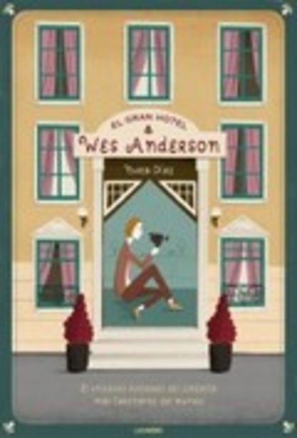 Oferta de El Gran Hotel Wes Anderson. El universo ilustrado del cineasta má por 22,5€