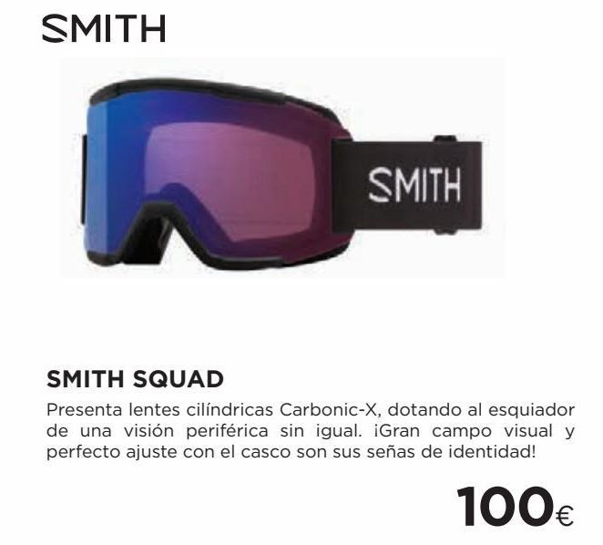 Oferta de SMITH  SMITH  SMITH SQUAD Presenta lentes cilindricas Carbonic-X, dotando al esquiador de una visión periférica sin igual iGran campo visual y perfecto ajuste con el casco son sus senas de identidad!  100€  por 