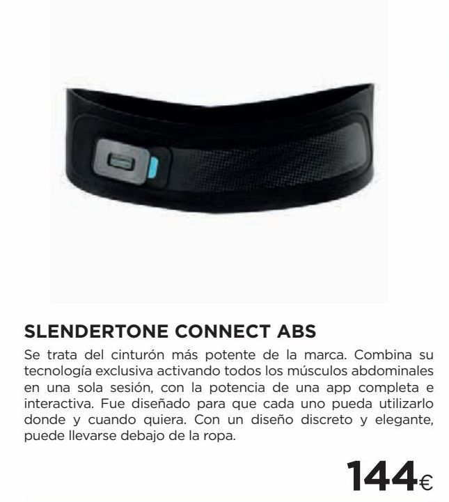 Oferta de SLENDERTONE CONNECT ABS Se trata del cinturón más potente de la marca. Combina su tecnologia exclusiva activando todos los músculos abdominales en una sola sesión con la potencia de una app completa e interactiva. Fue diseñado para que cada uno pueda util por 
