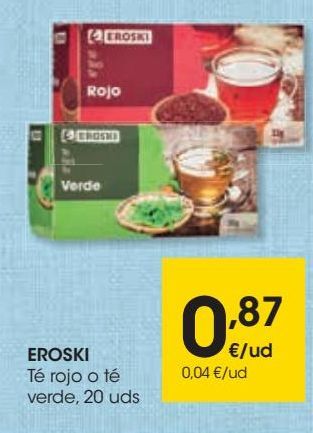 Oferta de EROSKI Té rojo o té verde  por 0,87€
