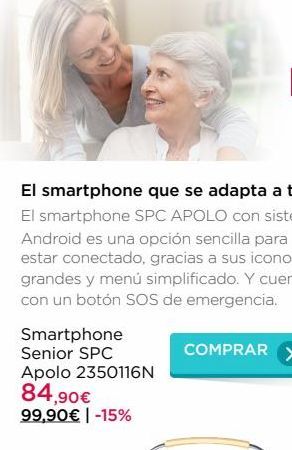 Oferta de El smartphone que se adapta a ti El smartphone SPC APOLO con sistema Android es una opción sencilla para estar conectado, gracias a sus iconos grandes y menú simplificado. Y cuenta con un botón SOS de emergencia. Smartphone Senior SPC COMPRAR Apolo 235011 por 84,9€