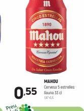 Oferta de ESTRES  CARICO ESTE  1890  Mahou  *****  IA CERVED  Ofer  0.55  MAHOU Cervesa 5 estrelles launa 33  por 