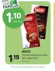 Oferta de FAMILIA  Nestlé  1.10  NESTLE  Xocolata sense sucre am 1,19 leto negre 125  Pas De Familia Mumtu, par tiquet  por 