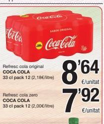Oferta de C G  CECO  Coca-Cola  Refresc cola original COCA COLA 33 cl pack 12 (2,18€/litre)  864  Refresc cola zero COCA COLA 33 cl pack 12 (2.00€/litre)  792  €/unitat  por 
