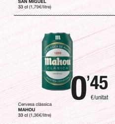 Oferta de M  1000  mahou  CLASICA  0:45  €/unitat  Cervesa classica MAHOU 33 cl (1,36€/litre)  por 