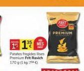Oferta de FRIT  PREMIUM  1 13  AMU MES  Patates fregides les Premium Frit Ravich 170 g (1 kg: 70  por 