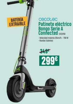 Oferta de BATERÍA EXTRAIBLE  cecotec Patinete eléctrico Bongo Serie A Connected as  - Velocidad de km/h - 700 W - Ruedas tubes  3490  299€  por 299€