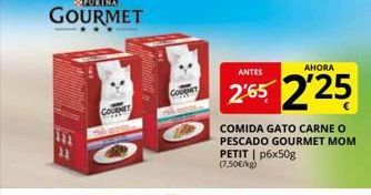 Oferta de GOURMET  ANTES  AHORA  GORIT  265 225  COUNT  COMIDA GATO CARNEO PESCADO GOURMET MOM PETITp6x50g 0.50€)  por 