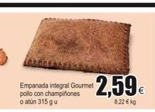 Oferta de Empanada integral Gourmet pollo con champiñones o atún 315 gu  2,59  8.22 € kg  por 