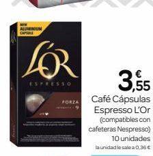 Oferta de ALUMINIUM  lo  ESPRESSO  FORZA  ,55 Café Cápsulas Espresso L'Or  (compatibles con cafeteras Nespresso)  10 unidades la unidad le salea0.36€  por 