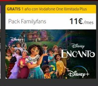 Oferta de 11€/mes  Disney  ENCANTO  Disneyt  por 11€