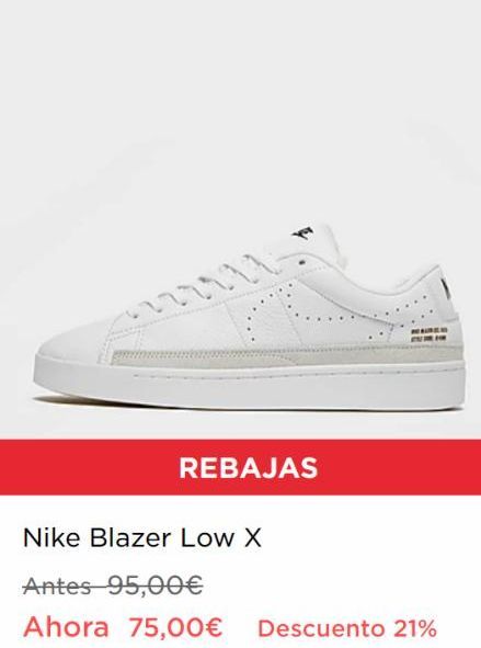 Oferta de REBAJAS  Nike Blazer Low X  Antes-95,00€  Ahora 75,00€  Descuento 21%  por 75€