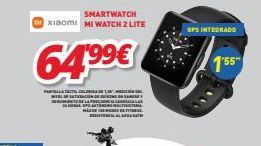 Oferta de SMART  WATCH xiaomi MI WATCH 2 LITE  GPS INTEGRADO  64199€  155  por 