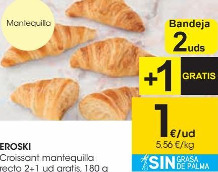 Oferta de EROSKI Croissant mantequilla recto 2+1 ud gratis,180 g  por 1€