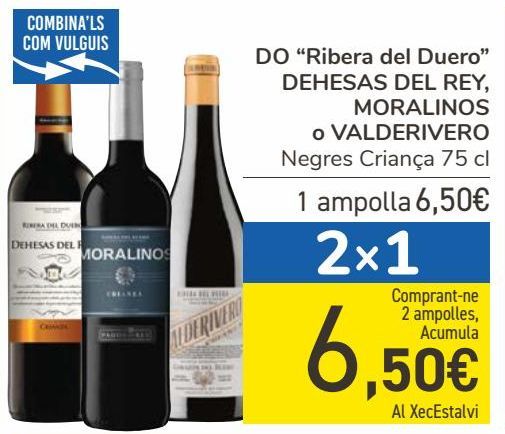 Oferta de D.O. "Ribera del Duero" DEHESAS DEL REY, MORALINOS o VALDERIVERO Tintos Crianza por 6,5€