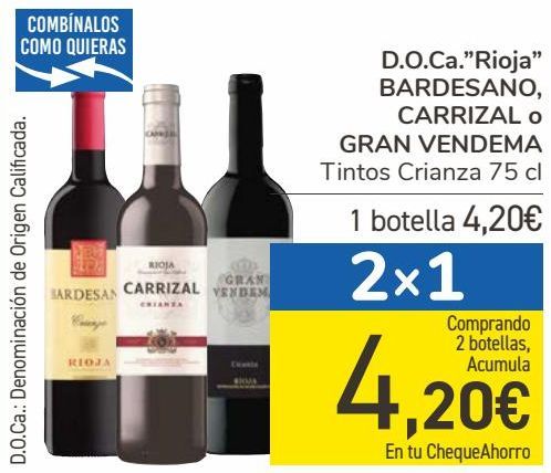 Oferta de D.O.Ca. "Rioja" BARDESANO, CARRIZAL o GRAN VENDEMA Tintos Crianza por 4,2€