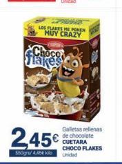 Oferta de LE FLANES HE PONEN  MUY CRAZY  Choco Takes  245€  Galletas rellenas de chocolate CUETARA  CHOCO FLAKES SSO 4.46 kilo Unidad  por 