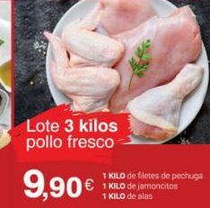 Oferta de Lote 3 kilos pollo fresco  1 KILO de filetes de pechuga 9,90€  € 1 kilo de jamoncitos  1 KILO de alas  por 