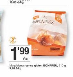 Oferta de MAGDALENES  BARA  1'99  €/u. Magdalenes sense gluten BONPREU, 210g 9,48 €/kg  por 