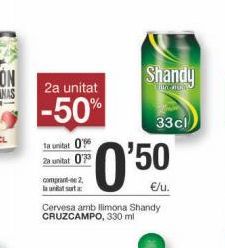 Oferta de Shandy  2a unitat -50%  33cl  ta unitat 0 2 unitat 02  050  பொன்ன Cervesa amb llimona Shandy CRUZCAMPO, 330 ml  por 