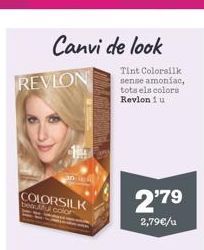Oferta de Canvi de look  REVLON  Tint Colorsilk sense amoniac, tots els colors Revlon iu  1  COLORSILK  Decor  279  2,79€/u  por 