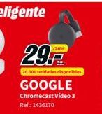 Oferta de -26%  29.2  20.000 unidades disponibles  GOOGLE  Chromecast Video 3 Ref.: 1436170  por 