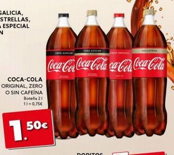 Oferta de FIND AZUCAR  2.RO ALOCAS  CAPINA  Coca-Caloca-Cola ca-Col Coca Cola  COCA-COLA ORIGINAL, ZERO O SIN CAFEINA  Botella 21 11 - 0,75€  50€  1.  por 