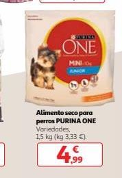Oferta de ALE  ONE  MINI  Alimento seco para perros PURINA ONE Variedades, 1.5 kg (kg 333 €).  €  La 99  por 