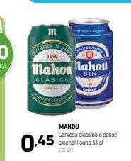 Oferta de 1890  Mahou hlahou  SIN  CLASICA  CERED  0.45  MAHOU Cervesa classica o sense alcohol llauna 33  por 