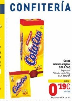 Oferta de CONFITERÍA  Cola Cao  Cacao soluble original  coA CAO  Expositor 50 sobres de 189 Ref. 125283  Sobre  Colacao  '19€  09  O  sin IVA  Expositor 9.50€ sin IVA  por 