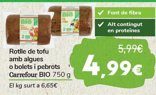 Oferta de Rulo de tofu con algas o setas y pimientos Carrefour BIO 750 g  por 4,99€