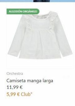 Oferta de ALGODÓN ORGANIGO  Orchestra  Camiseta manga larga  11,99 € 5,99 € Club*  por 11,99€ en Orchestra