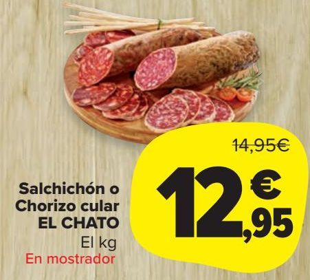 Oferta de Salchichón o Chorizo cular EL CHATO El kg En mostrador por 12,95€