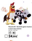 Oferta de BARTOLITO GALLO MUSICAL - VACA LOLA MUSICAL - PELUCHE DX por 24,99€ en ToysRus