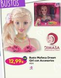 Oferta de De  DIMASA  Ud Busto Muñeca Dream  12,99€ Girl con Accesorios  4154 +3  por 12,99€ en Don Dino