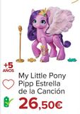 Oferta de My Little Pony Pipp Estrella de la canción por 26,5€ en Carrefour