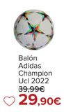 Oferta de Balón Adidas champion Ucl 2022 por 29,9€ en Carrefour
