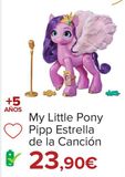 Oferta de My Little Pony Pipp Estrella de la canción por 23,9€ en Carrefour
