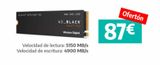 Oferta de NO BLACK SN778 NVMe SSD  www.wdc.com  Velocidad de lectura: 5150 MB/s Velocidad de escritura: 4900 MB/s  WD_BLACK SN770  Western Digital  Ofertón  87€  por 87€ en App Informática
