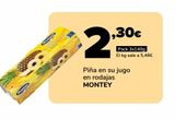 Oferta de Piña en su jugo en rodajas MONTEY por 2,3€ en Supeco