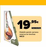 Oferta de Maletín jamón serrano reserva en lonchas NICO por 19,95€ en Supeco
