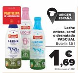 Oferta de Leche entera, semi o desnatada PASCUAL  por 1,69€ en Carrefour