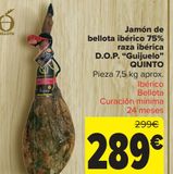Oferta de Jamón de bellota ibérico 75% raza ibérica D.O.P. "Quijuelo" QUINTO por 289€ en Carrefour