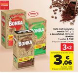 Oferta de Café molido natural o mezcla o descafeinado BONKA por 4,59€ en Carrefour