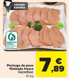Oferta de Pechuga de pavo  fileteada fresca Carrefour por 7,89€ en Carrefour