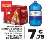 Oferta de LOTE Cerveza MAHOU 5 Est6rellas + Agua SOLÁN DE CABRAS  por 7,75€ en Carrefour