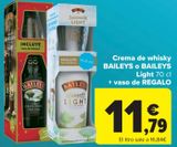 Oferta de Crema de whisky BAILEYS o BAILEYS Light + Vaso de REGALO  por 11,79€ en Carrefour
