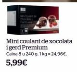 Oferta de Coulant de chocolate Premium por 5,99€ en La Sirena